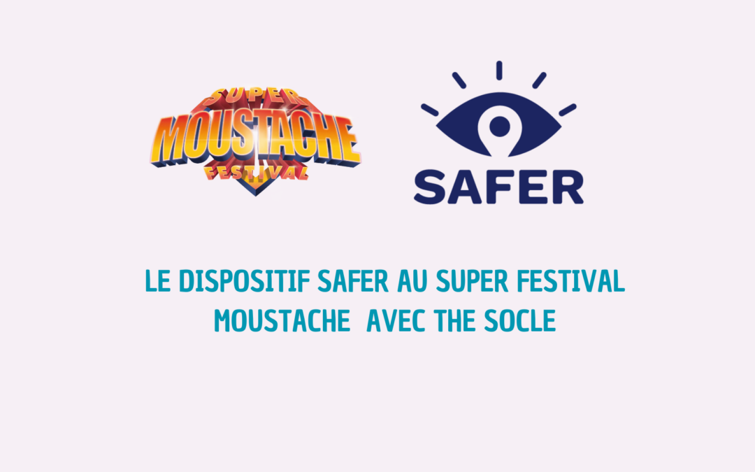 Le dispositif SAFER au Super Festival Moustache